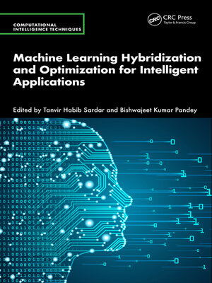 cover image of Machine Learning Hybridization and Optimization for Intelligent Applications